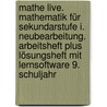 Mathe Live. Mathematik für Sekundarstufe I. Neubearbeitung. Arbeitsheft plus Lösungsheft mit Lernsoftware 9. Schuljahr by Unknown