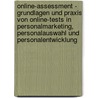 Online-Assessment - Grundlagen und Praxis von Online-Tests in Personalmarketing, Personalauswahl und Personalentwicklung door Onbekend