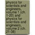 Physics For Scientists And Engineers, Volume 1 (Ch. 1-20) And Physics For Scientists And Engineers, Volume 2 (Ch. 21-38)