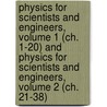 Physics For Scientists And Engineers, Volume 1 (Ch. 1-20) And Physics For Scientists And Engineers, Volume 2 (Ch. 21-38) door Stephen Gasiorowicz