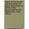 Report Of The Receipt And Distribution Of Public Documents On Behalf Of The Government By The Department Of The Interior door Interior United States.