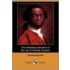 The Interesting Narrative of the Life of Olaudah Equiano, or Gustavus Vassa, the African Written by Himself (Dodo Press)