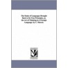 The Study Of Languages Brought Back To Its True Principles, Or, The Art Of Thinking In A Foreign Language. By C. Marcel. door Claude. Marcel