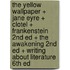 The Yellow Wallpaper + Jane Eyre + Clotel + Frankenstein 2nd Ed + The Awakening 2nd Ed + Writing About Literature 6th Ed