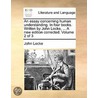 An Essay Concerning Human Understanding. In Four Books. Written By John Locke, ... A New Edition Corrected. Volume 2 Of 3 door Locke John Locke