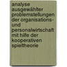 Analyse ausgewählter Problemstellungen der Organisations- und Personalwirtschaft mit Hilfe der kooperativen Spieltheorie by Tobias Hiller