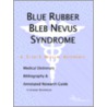 Blue Rubber Bleb Nevus Syndrome - A Medical Dictionary, Bibliography, and Annotated Research Guide to Internet References door Icon Health Publications