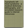 Hypoplastic Left Heart Syndrome - A Medical Dictionary, Bibliography, and Annotated Research Guide to Internet References door Icon Health Publications
