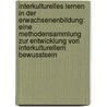 Interkulturelles Lernen in der Erwachsenenbildung: Eine Methodensammlung zur Entwicklung von interkulturellem Bewusstsein by Christine Röll