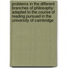 Problems In The Different Branches Of Philosophy: Adapted To The Course Of Reading Pursued In The University Of Cambridge door Miles Bland