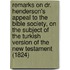 Remarks on Dr. Henderson's Appeal to the Bible Society, on the Subject of the Turkish Version of the New Testament (1824)