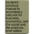 Student's Solutions Manual to Accompany Calculus for Business, Economics, and the Social and Life Sciences, Brief Edition