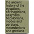 The Ancient History Of The Egyptians, Carthaginians, Assyrians, Babylonians, Medes And Persians, Macedonians And Grecians