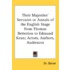 Their Majesties' Servants or Annals of the English Stage from Thomas Betterton to Edmund Kean; Actors, Authors, Audiences