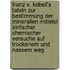 Franz V. Kobell's Tafeln Zur Bestimmung Der Mineralien Mittelst Einfacher Chemischer Versuche Auf Trockenem Und Nassem Weg