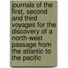 Journals Of The First, Second And Third Voyages For The Discovery Of A North-West Passage From The Atlantic To The Pacific door Sir William Edward Parry
