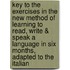 Key To The Exercises In The New Method Of Learning To Read, Write & Speak A Language In Six Months, Adapted To The Italian
