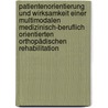 Patientenorientierung und Wirksamkeit einer multimodalen medizinisch-beruflich orientierten orthopädischen Rehabilitation by Matthias Bethge