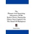 The Pleasant and Surprising Adventures of Mr. Robert Drury, During His Fifteen Years Captivity on the Island of Madagascar