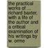 The Practical Works Of ... Richard Baxter, With A Life Of The Author And A Critical Examination Of His Writings By W. Orme