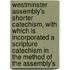 Westminster Assembly's Shorter Catechism, With Which Is Incorporated A Scripture Catechism In The Method Of The Assembly's