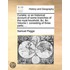 Curialia: Or An Historical Account Of Some Branches Of The Royal Houshold, &C. &C. Volume I. Consisting Of Three Parts; ...