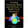Floating Exchange Rates and the State of World Trade Paymentfloating Exchange Rates and the State of World Trade Payments S by Teizo Taya