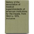 History Of The Association Of Medical Superintendents Of American Institutions For The Insane, From 1844 To 1874, Inclusive