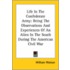 Life In The Confederate Army: Being The Observations And Experiences Of An Alien In The South During The American Civil War
