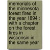 Memorials Of The Minnesota Forest Fires In The Year 1894 : With A Chapter On The Forest Fires In Wisconsin In The Same Year door Sir William Wilkinson