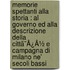 Memorie Spettanti Alla Storia : Al Governo Ed Alla Descrizione Della Cittã¯Â¿Â½ E Campagna Di Milano Ne' Secoli Bassi