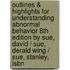 Outlines & Highlights For Understanding Abnormal Behavior 8th Edition By Sue, David / Sue, Derald Wing / Sue, Stanley, Isbn