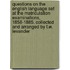 Questions On The English Language Set At The Matriculation Examinations, 1858-1885. Collected And Arranged By F.W. Levander