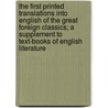 The First Printed Translations Into English Of The Great Foreign Classics; A Supplement To Text-Books Of English Literature door William James Harris