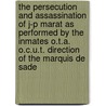 The Persecution and Assassination of J-P Marat As Performed by the Inmates O.T.A. O.C.U.T. Direction of the Marquis De Sade door Peter Weiss
