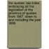 The Quebec Law Index Embracing All The Legislation Of The Province Of Quebec From 1867, Down To And Including The Year 1898