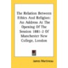 The Relation Between Ethics And Religion: An Address At The Opening Of The Session 1881-2 Of Manchester New College, London door Onbekend