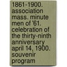 1861-1900. Association Mass. Minute Men Of '61. Celebration Of The Thirty-Ninth Anniversary April 14, 1900. Souvenir Program door Association Of Massachusetts 1861