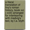 A Literal Translation Of Livy's Roman History, Book Xxi (-Xxiii) Arranged For Interleaving With Madvig's Text, By T.A. Blyth door Titus Livius