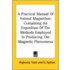 A Practical Manual Of Animal Magnetism: Containing An Exposition Of The Methods Employed In Producing The Magnetic Phenomena