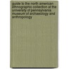 Guide to the North American Ethnographic Collection at the University of Pennsylvania Museum of Archaeology and Anthropology door University of Pennsylvania