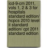 Icd-9-cm 2011, Vols 1, 2 & 3 For Hospitals Standard Edition/ Hcpcs 2010 Level Ii Standard Edition/ Cpt 2011 Standard Edition door Carol J. Buck
