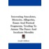 Interesting Anecdotes, Memoirs, Allegories, Essays and Poetical Fragments, Tending to Amuse the Fancy and Inculcate Morality