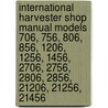 International Harvester Shop Manual Models 706, 756, 806, 856, 1206, 1256, 1456, 2706, 2756, 2806, 2856, 21206, 21256, 21456 door Onbekend