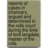 Reports Of Cases In Chancery, Argued And Determined In The Rolls Court During The Time Of Lord Langdale, Master Of The Rolls door Charles Beavan