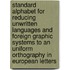 Standard Alphabet For Reducing Unwritten Languages And Foreign Graphic Systems To An Uniform Orthography In European Letters