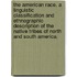 The American Race. a Linguistic Classification and Ethnographic Description of the Native Tribes of North and South America.