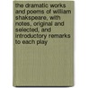 The Dramatic Works And Poems Of William Shakspeare, With Notes, Original And Selected, And Introductory Remarks To Each Play door Onbekend