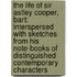 The Life Of Sir Astley Cooper, Bart: Interspersed With Sketches From His Note-Books Of Distinguished Contemporary Characters