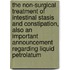 The Non-Surgical Treatment Of Intestinal Stasis And Constipation, Also An Important Announcement Regarding Liquid Petrolatum